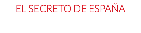 El secreto de españa